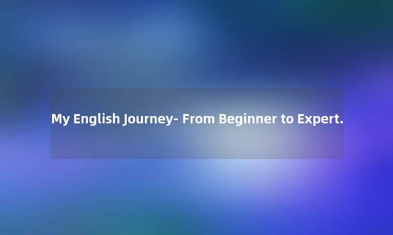 My English Journey- From Beginner to Expert.