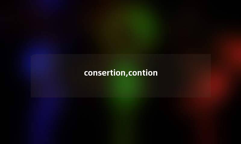 consertion,contion consertion,contion